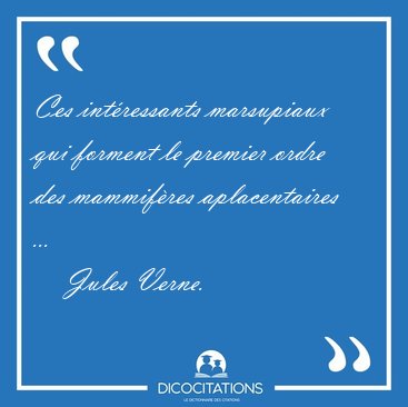 Ces intressants marsupiaux qui forment le premier ordre des [...] - Jules Verne...