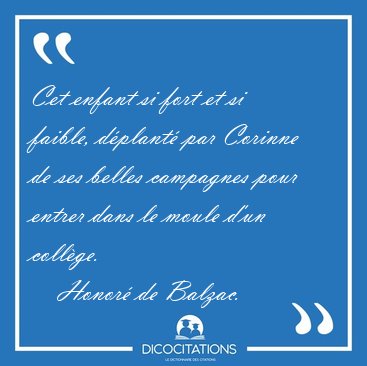 Cet enfant si fort et si faible, d�plant� par Corinne de ses [...] - Honor� de Balzac...