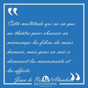 Cette multitude qui ne va pas au th��tre pour observer au [...] - Jean le Rond d'Alembert...