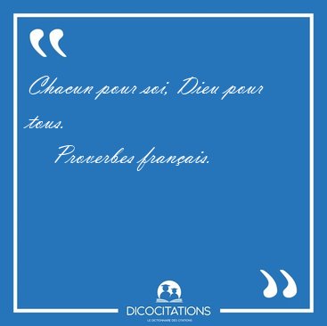 Chacun Pour Soi Dieu Pour Proverbes Francais