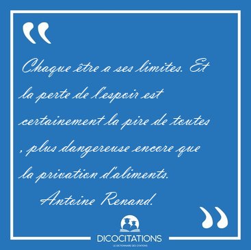 Chaque tre a ses limites. Et la perte de lespoir est [...] - Antoine Renand...
