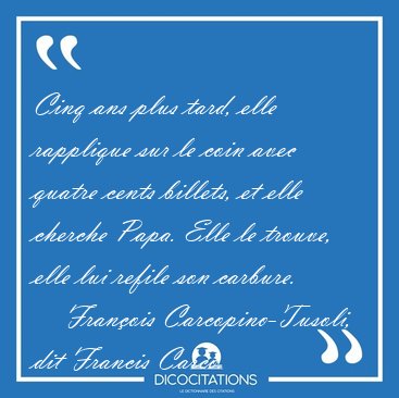 Cinq ans plus tard, elle rapplique sur le coin avec quatre cents [...] - Fran�ois Carcopino-Tusoli, dit Francis Carco...