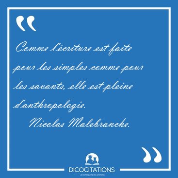 Comme l'�criture est faite pour les simples comme pour les [...] - Nicolas Malebranche...