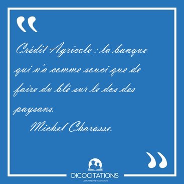 Cr�dit Agricole : la banque qui n'a comme souci que de faire du [...] - Michel Charasse...