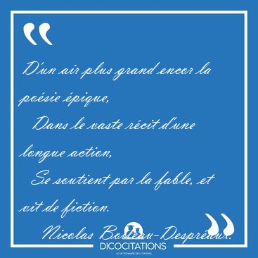 D'un air plus grand encor la posie pique,    Dans le vaste [...] - Nicolas Boileau-Despraux...
