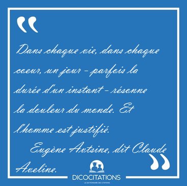 Dans chaque vie, dans chaque coeur, un jour - parfois la dur�e [...] - Eug�ne Avtsine, dit Claude Aveline...