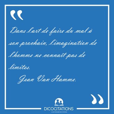 Dans l'art de faire du mal � son prochain, l'imagination de [...] - Jean Van Hamme...