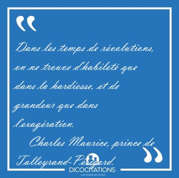 Dans les temps de r�volutions, on ne trouve d'habilet� que dans [...] - Charles Maurice, prince de Talleyrand-P�rigord...