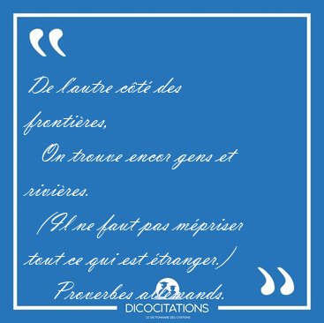 De l'autre ct des frontires,    On trouve encor gens et [...] - Proverbes allemands...