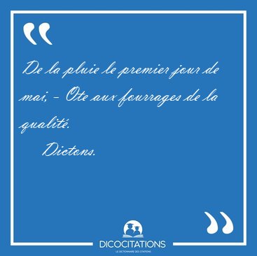 De la pluie le premier jour de mai, - Ote aux fourrages de la [...] - Dictons...