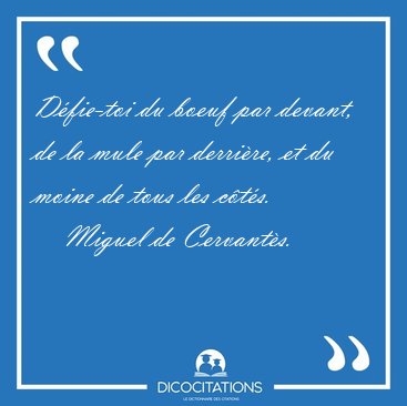 D�fie-toi du boeuf par devant, de la mule par derri�re, et du [...] - Miguel de Cervant�s...