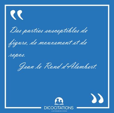 Des parties susceptibles de figure, de mouvement et de [...] - Jean le Rond d'Alembert...