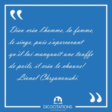 Dieu cr�a l'homme, la femme, le singe, puis s'apercevant qu'il [...] - Lionel Chrzanowski...