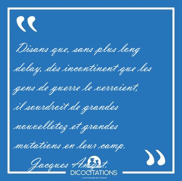 Disans que, sans plus long delay, d�s incontinent que les gens [...] - Jacques Amyot...