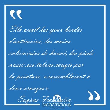 Elle avait les yeux bords d'antimoine, les mains enlumines de [...] - Eugne Fromentin...