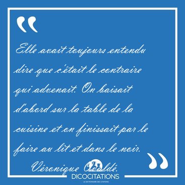 Elle avait toujours entendu dire que c'�tait le contraire qui [...] - V�ronique Ovald�...