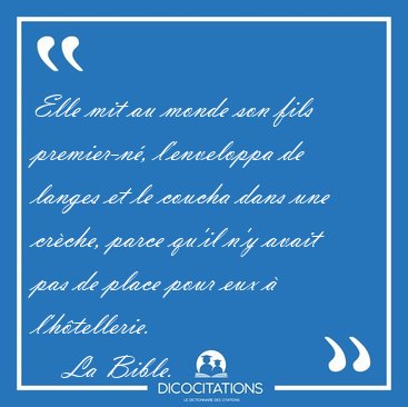 Elle mit au monde son fils premier-n�, l'enveloppa de langes et [...] - La Bible...
