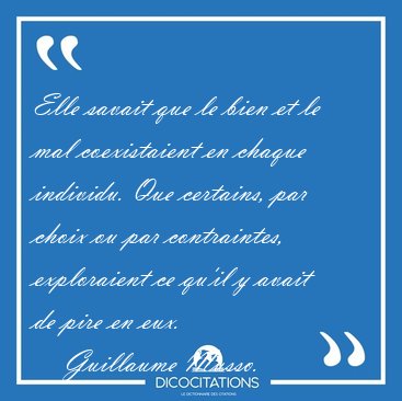 Elle savait que le bien et le mal coexistaient en chaque [...] - Guillaume Musso...