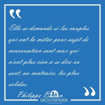 Elle se demande si les couples qui ont la mto pour sujet de [...] - Philippe Besson...