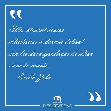 Elles taient lasses d'histoires  dormir debout sur les [...] - Emile Zola...