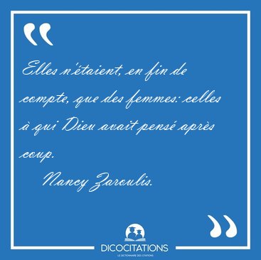 Elles n'taient, en fin de compte, que des femmes: celles  qui [...] - Nancy Zaroulis...
