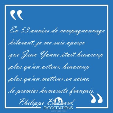 En 53 ann�es de compagnonnage hilarant, je me suis aper�u que [...] - Philippe Bouvard...
