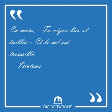 En mars, - Ta vigne lie et taille - Et le sol est [...] - Dictons...