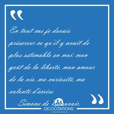 En tout cas je devais pr�server ce qu'il y avait de plus [...] - Simone de Beauvoir...