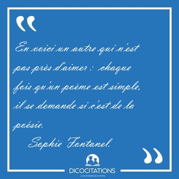 En voici un autre qui n'est pas prs d'aimer :  chaque fois [...] - Sophie Fontanel...