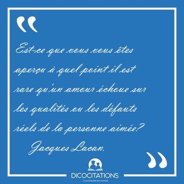Est-ce que vous vous tes aperu  quel point il est rare qu'un [...] - Jacques Lacan...