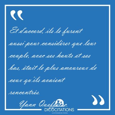 Et d'accord, ils le furent aussi pour considrer que leur [...] - Yann Quefflec...