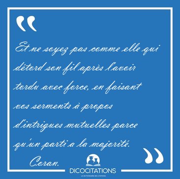 Et ne soyez pas comme elle qui dtord son fil aprs l'avoir [...] - Coran...