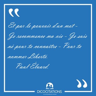 Et par le pouvoir d'un mot - Je recommence ma vie - Je suis n [...] - Paul luard...