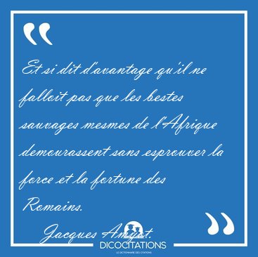 Et si dit d'avantage qu'il ne falloit pas que les bestes [...] - Jacques Amyot...