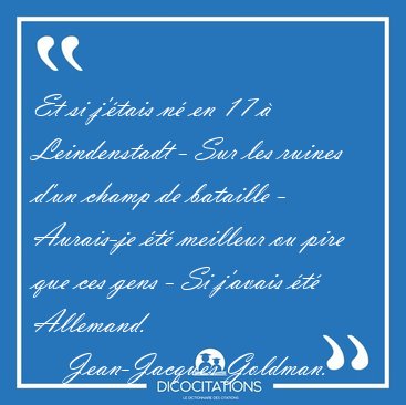 Et si j'tais n en 17  Leindenstadt - Sur les ruines d'un [...] - Jean-Jacques Goldman...