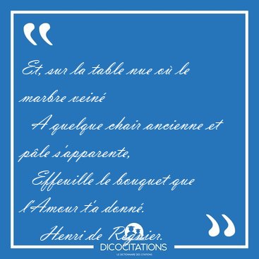 Et, sur la table nue o� le marbre vein�    A quelque chair [...] - Henri de R�gnier...