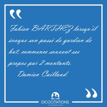 Fabien BARTHEZ lorsqu'il voque son pass de gardien de but, [...] - Damien Caillaud...
