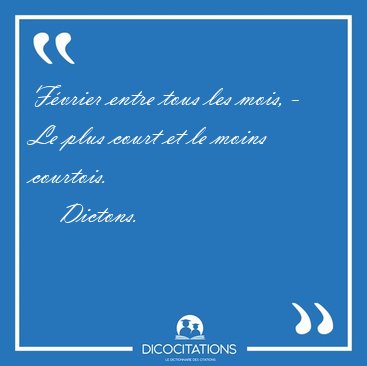Fvrier entre tous les mois, - Le plus court et le moins [...] - Dictons...