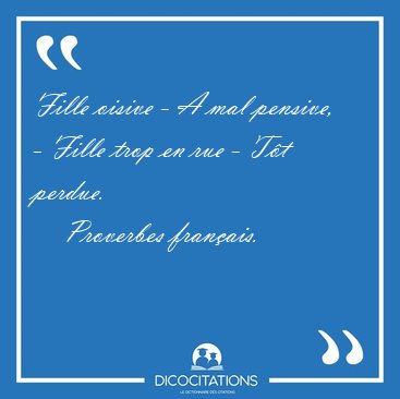 Fille oisive - A mal pensive, - Fille trop en rue - Tt [...] - Proverbes franais...