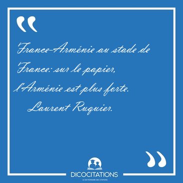 France-Arm�nie au stade de France: sur le papier, l'Arm�nie est [...] - Laurent Ruquier...