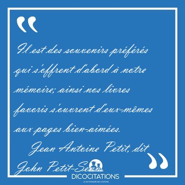 Il est des souvenirs pr�f�r�s qui s'offrent d'abord � notre [...] - Jean Antoine Petit, dit John Petit-Senn...