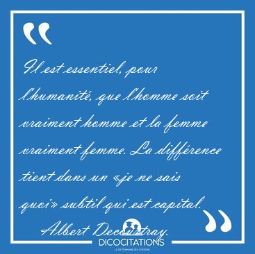 Il est essentiel, pour l'humanit�, que l'homme soit vraiment [...] - Albert Decourtray...