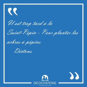 Il est trop tard � la Saint-P�pin - Pour planter les arbres � [...] - Dictons...
