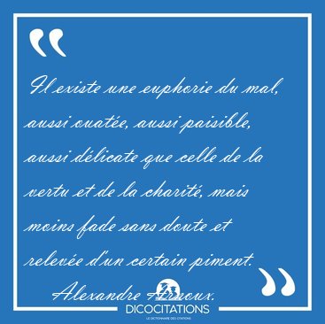 Il existe une euphorie du mal, aussi ouat�e, aussi paisible, [...] - Alexandre Arnoux...