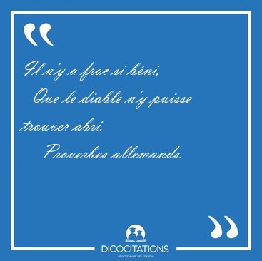 Il n'y a froc si bni,    Que le diable n'y puisse trouver [...] - Proverbes allemands...