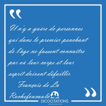 Il n'y a gure de personnes qui dans le premier penchant de [...] - Franois de La Rochefoucauld...