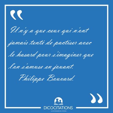 Il n'y a que ceux qui n'ont jamais tent� de pactiser avec le [...] - Philippe Bouvard...