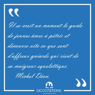 Il se croit un moment le guide de jeunes mes  ptrir et [...] - Michel Don...