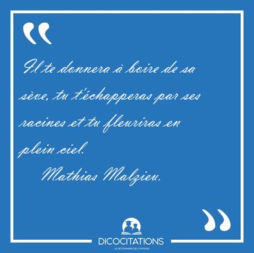 Il te donnera  boire de sa sve, tu t'chapperas par ses [...] - Mathias Malzieu...
