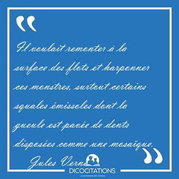 Il voulait remonter  la surface des flots et harponner ces [...] - Jules Verne...